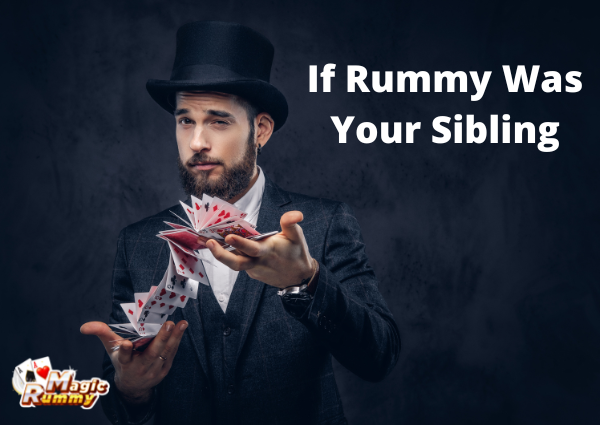 If Rummy Was Your Sibling