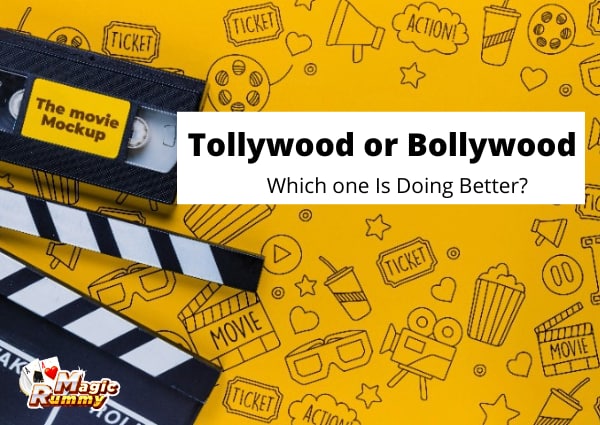 Tollywood or Bollywood which one is doing better