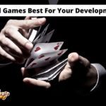 Why Are The Card Games Best For Your Development